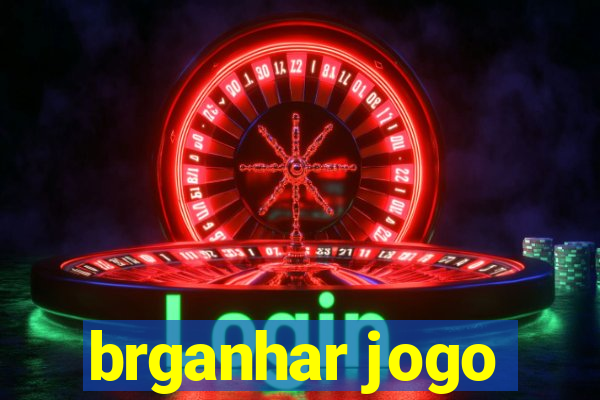 brganhar jogo